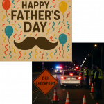 Happy Father’s Day – Don’t get a DUI